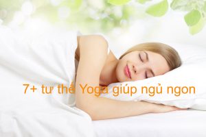7+ tư thế Yoga giúp ngủ ngon